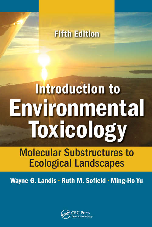 Book cover of Introduction to Environmental Toxicology: Molecular Substructures to Ecological Landscapes, Fifth Edition (5)