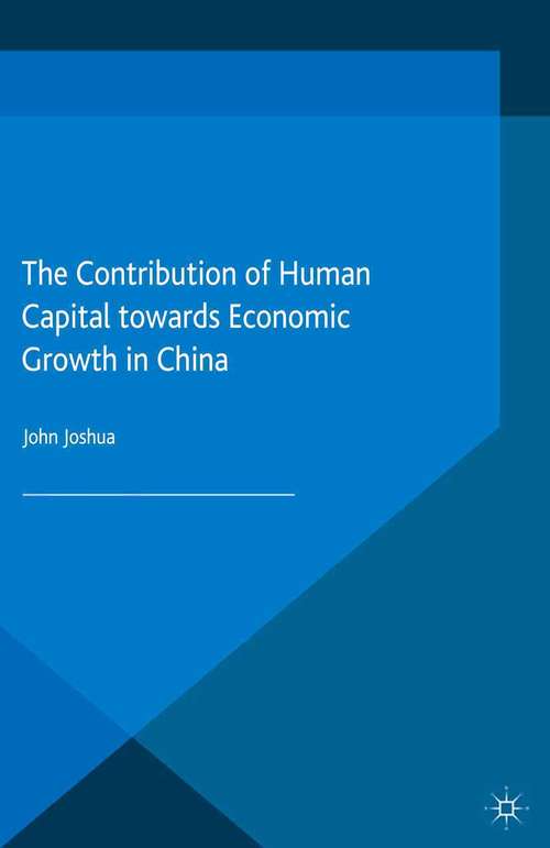 Book cover of The Contribution of Human Capital towards Economic Growth in China (2015)