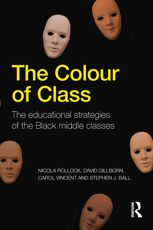Book cover of The Colour of Class: The educational strategies of the Black middle classes