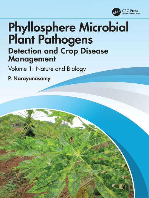 Book cover of Phyllosphere Microbial Plant Pathogens: Volume 1 Nature and Biology