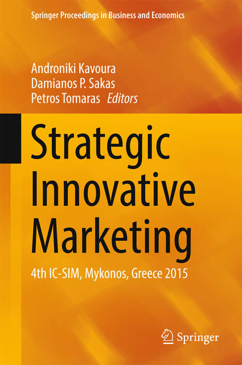Book cover of Strategic Innovative Marketing: 4th IC-SIM, Mykonos, Greece 2015 (Springer Proceedings in Business and Economics)