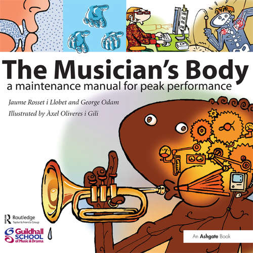 Book cover of The Musician's Body: A Maintenance Manual for Peak Performance