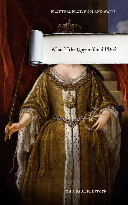 Book cover of What If the Queen Should Die?