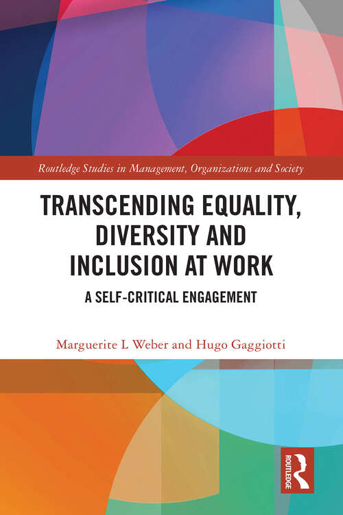 Book cover of Transcending Equality, Diversity and Inclusion at Work: A Self-Critical Engagement (Routledge Studies in Management, Organizations and Society)