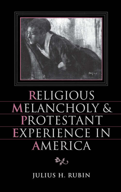 Book cover of Religious Melancholy And Protestant Experience In America