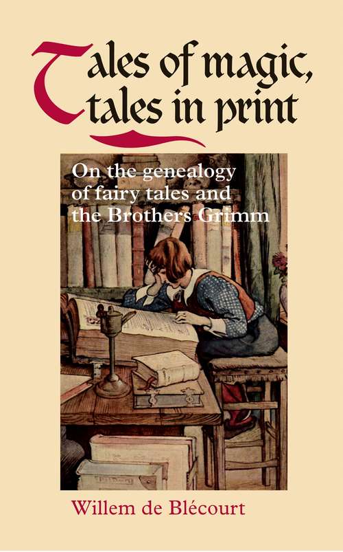 Book cover of Tales of magic, tales in print: On the genealogy of fairy tales and the Brothers Grimm