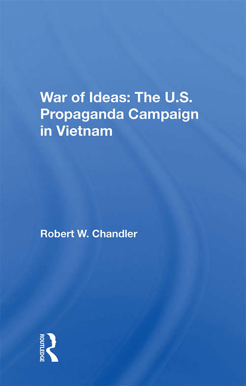 Book cover of War Of Ideas: The U.s. Propaganda Campaign In Vietnam