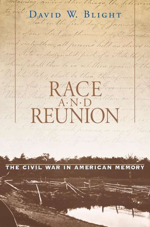 Book cover of Race and Reunion: The Civil War In American Memory (Belknap Press Ser.)