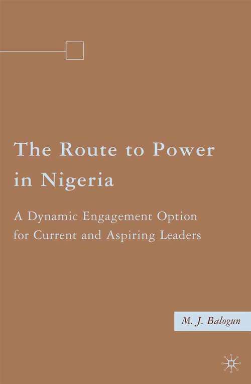 Book cover of The Route to Power in Nigeria: A Dynamic Engagement Option for Current and Aspiring Leaders (2009)