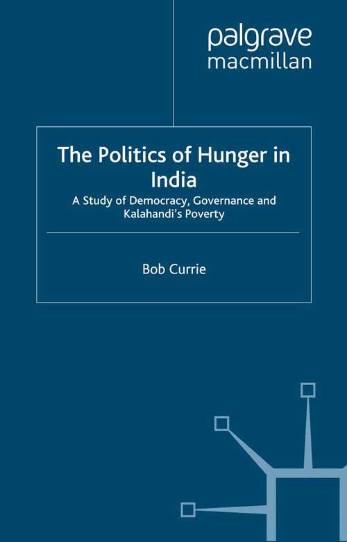 Book cover of The Politics of Hunger in India: A Study of Democracy, Governance and Kalahandi's Poverty (2000)