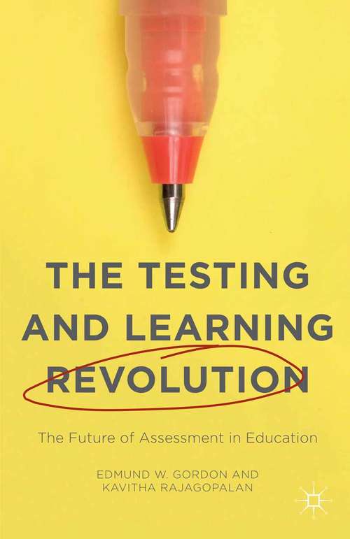 Book cover of The Testing and Learning Revolution: The Future of Assessment in Education (1st ed. 2016)