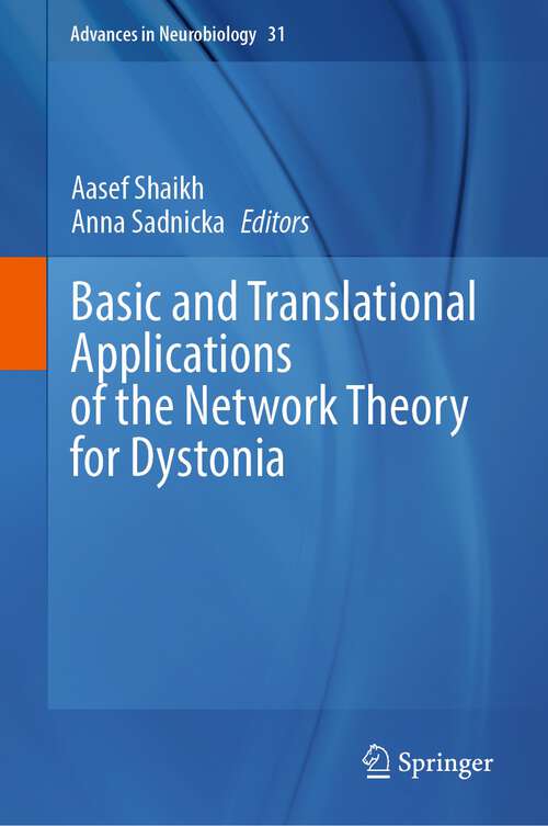 Book cover of Basic and Translational Applications of the Network Theory for Dystonia (1st ed. 2023) (Advances in Neurobiology #31)