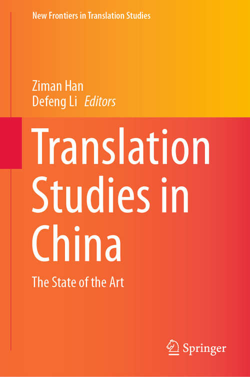 Book cover of Translation Studies in China: The State of the Art (1st ed. 2019) (New Frontiers in Translation Studies)