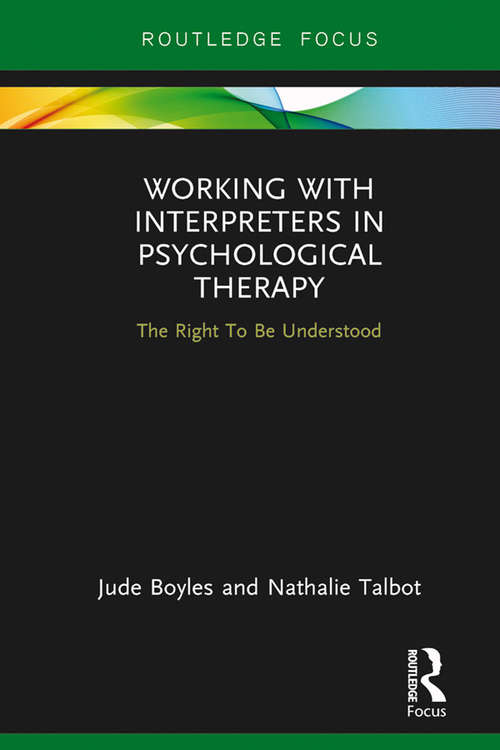 Book cover of Working with Interpreters in Psychological Therapy: The Right To Be Understood (Routledge Focus on Mental Health)