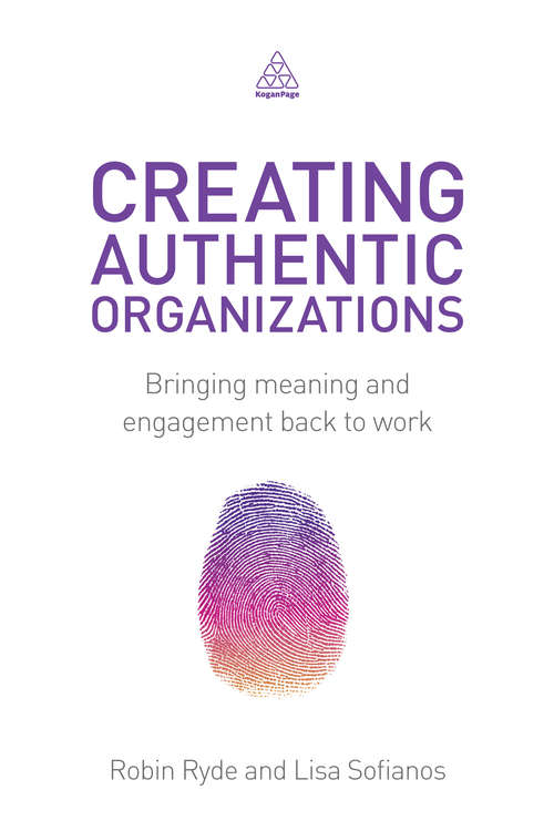 Book cover of Creating Authentic Organizations: Bringing Meaning and Engagement Back to Work