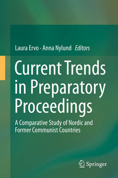 Book cover of Current Trends in Preparatory Proceedings: A Comparative Study of Nordic and Former Communist Countries (1st ed. 2016)