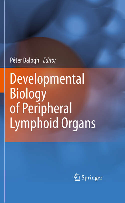 Book cover of Developmental Biology of Peripheral Lymphoid Organs (2011)