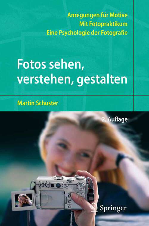 Book cover of Fotos sehen, verstehen, gestalten: Eine Psychologie der Fotografie (2., verb. Aufl. 2005)