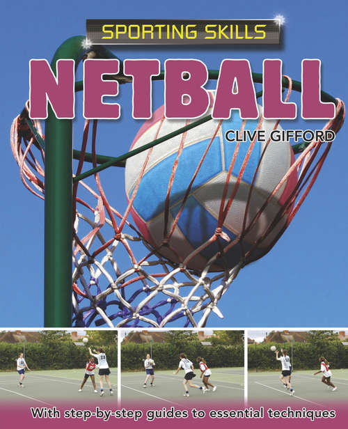 Book cover of Netball: Netball (Sporting Skills #9)