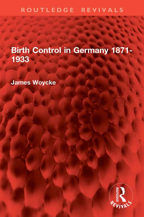 Book cover of Birth Control in Germany 1871-1933 (Routledge Revivals)