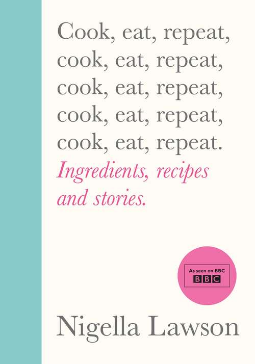 Book cover of Cook, Eat, Repeat: Ingredients, recipes and stories.