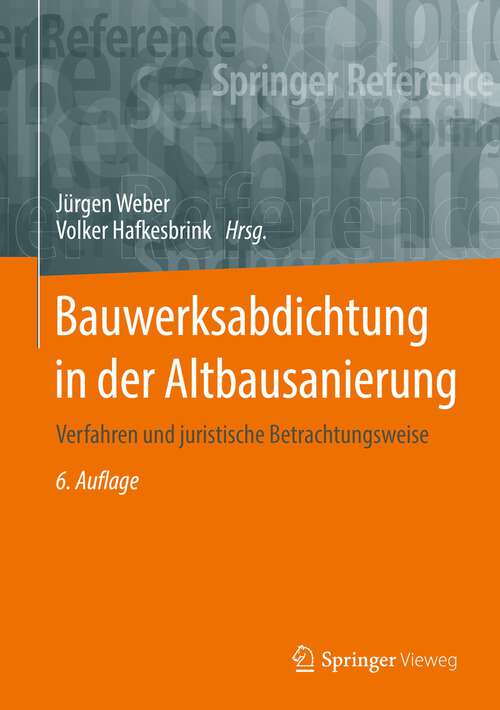 Book cover of Bauwerksabdichtung in der Altbausanierung: Verfahren und juristische Betrachtungsweise (6. Aufl. 2022)
