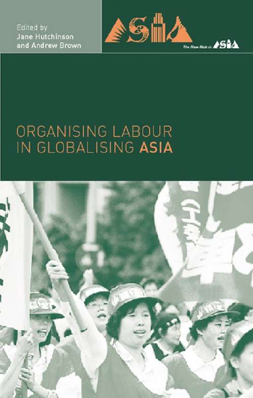 Book cover of Organising Labour in Globalising Asia (The\new Rich In Asia Ser.)