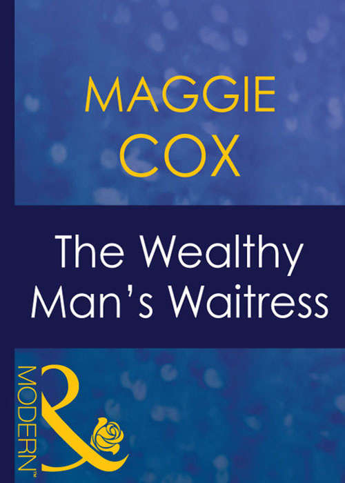 Book cover of The Wealthy Man's Waitress (ePub First edition) (Mistress to a Millionaire #15)