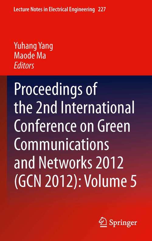 Book cover of Proceedings of the 2nd International Conference on Green Communications and Networks 2012 (2013) (Lecture Notes in Electrical Engineering)