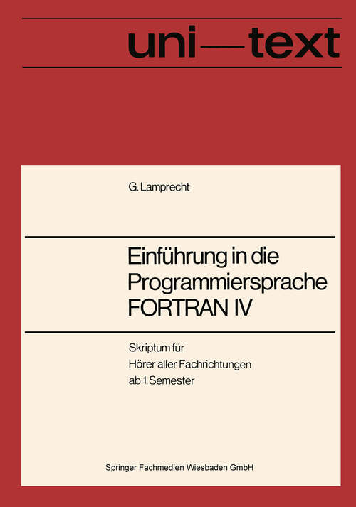 Book cover of Einführung in die Programmiersprache FORTRAN IV: Anleitung zum Selbststudium (1970) (uni-texte)