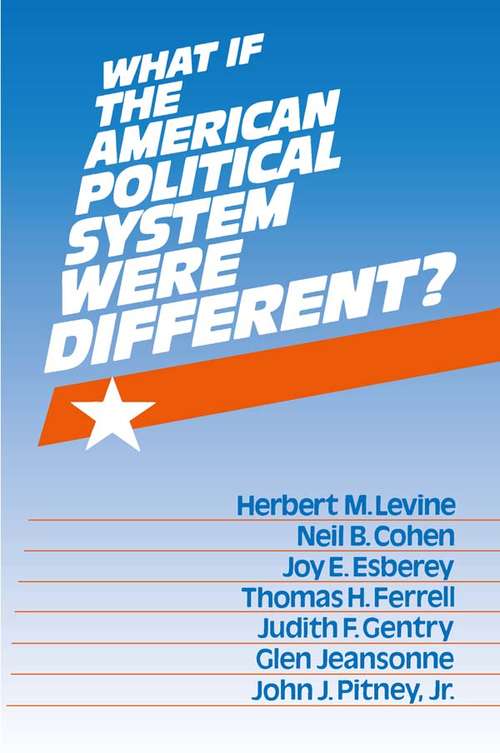 Book cover of What If the American Political System Were Different?