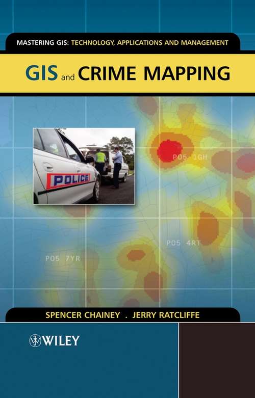 Book cover of GIS and Crime Mapping (Mastering GIS: Technol, Applications & Mgmnt #5)