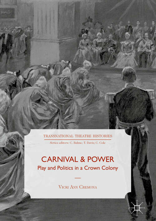 Book cover of Carnival and Power: Play and Politics in a Crown Colony