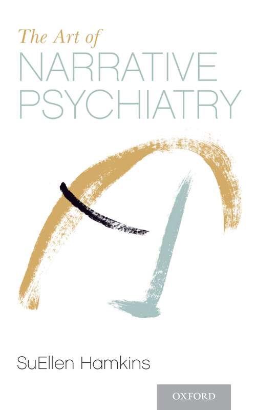 Book cover of The Art of Narrative Psychiatry: Stories of Strength and Meaning