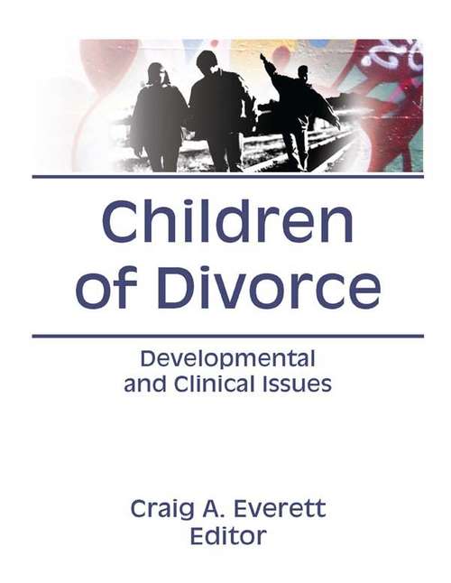 Book cover of Children of Divorce: Developmental and Clinical Issues