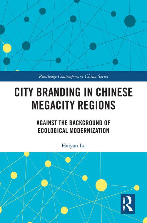 Book cover of City Branding in Chinese Megacity Regions: Against the Background of Ecological Modernization (ISSN)