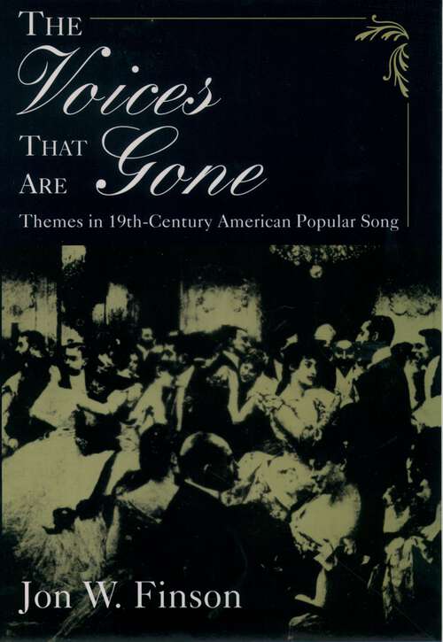 Book cover of The Voices That Are Gone: Themes In Nineteenth-century American Popular Song