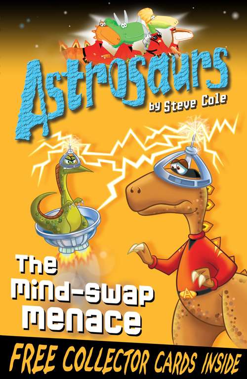 Book cover of Astrosaurs 4: Riddle Of The Raptors; The Hatching Horror; The Seas Of Doom; The Mind-swap Menace (Astrosaurs #4)