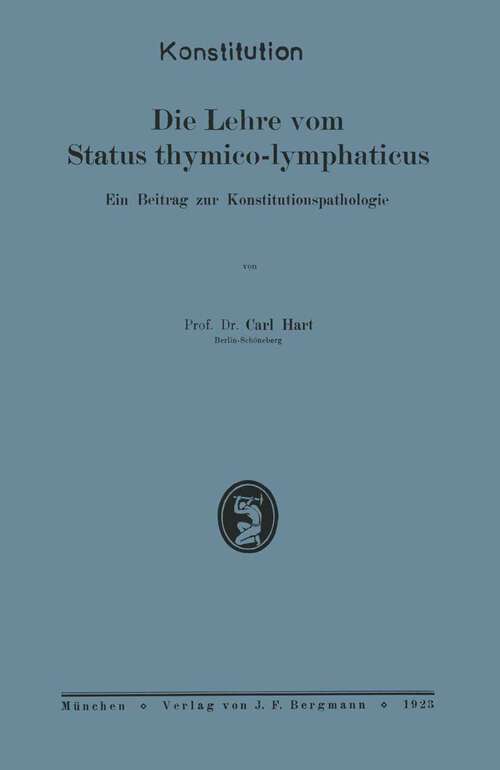 Book cover of Die Lehre vom Status thymico-lymphaticus: Ein Beitrag zur Konstitutionspathologie (1923)