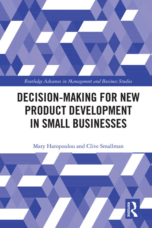 Book cover of Decision-making for New Product Development in Small Businesses (Routledge Advances in Management and Business Studies)