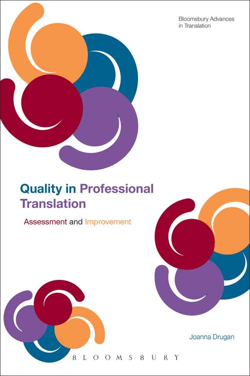 Book cover of Quality In Professional Translation: Assessment and Improvement (Bloomsbury Advances in Translation)