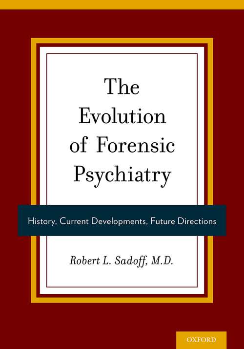 Book cover of The Evolution of Forensic Psychiatry: History, Current Developments, Future Directions