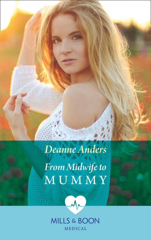 Book cover of From Midwife To Mummy: Her Secret Miracle / From Midwife To Mummy (ePub edition) (Mills And Boon Medical Ser.)