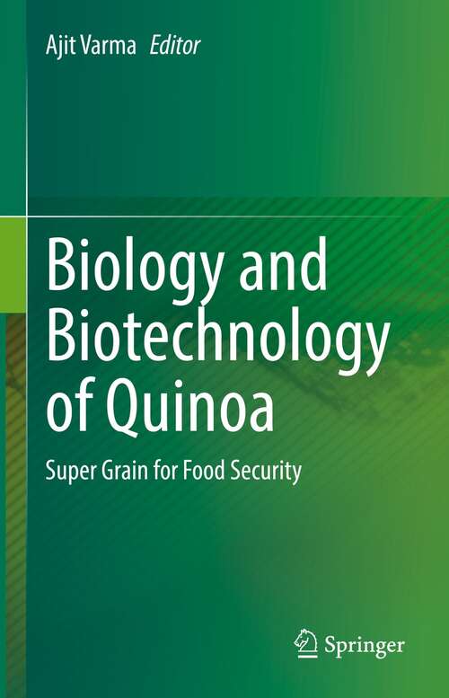 Book cover of Biology and Biotechnology of Quinoa: Super Grain for Food Security (1st ed. 2021)