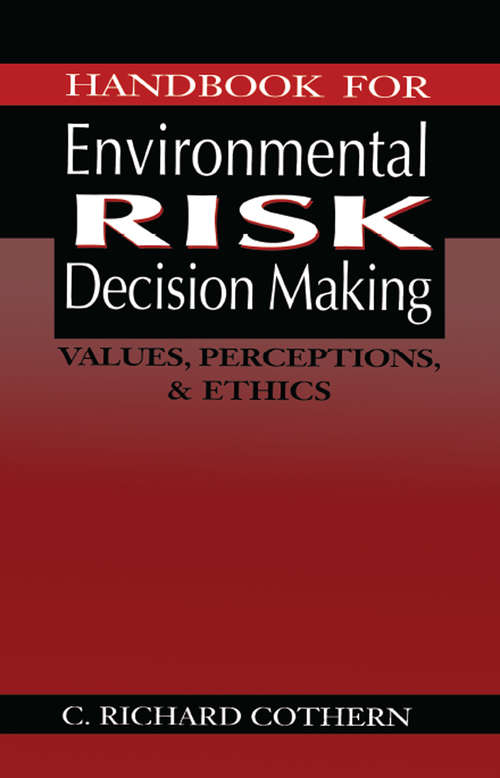 Book cover of Handbook for Environmental Risk Decision Making: Values, Perceptions, and Ethics