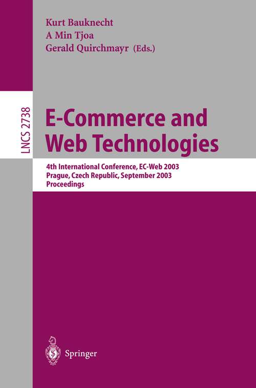 Book cover of E-Commerce and Web Technologies: 4th International Conference, EC-Web, Prague, Czech Republic, September 2-5, 2003, Proceedings (2003) (Lecture Notes in Computer Science #2738)