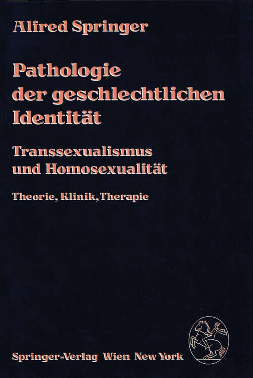 Book cover of Pathologie der geschlechtlichen Identität: Transsexualismus und Homosexualität, Theorie, Klinik, Therapie (1981)