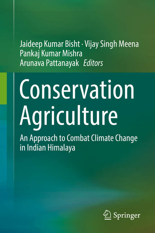 Book cover of Conservation Agriculture: An Approach to Combat Climate Change in Indian Himalaya (1st ed. 2016)