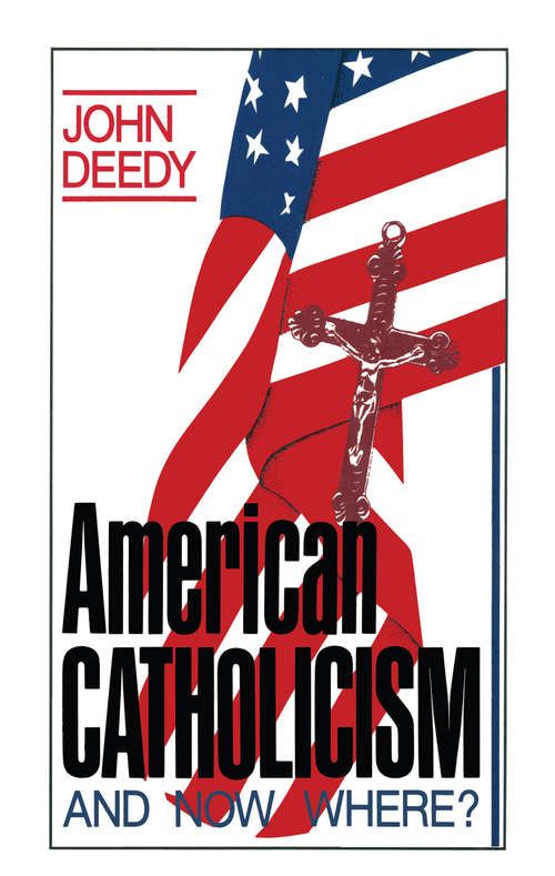 Book cover of American Catholicism: And Now Where? (1987)