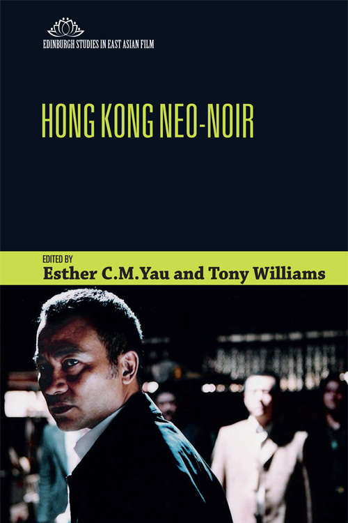 Book cover of Hong Kong Neo-Noir (Edinburgh Studies in East Asian Film)